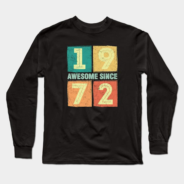 51st birthday - Awesome Since 1972 Long Sleeve T-Shirt by Kudostees